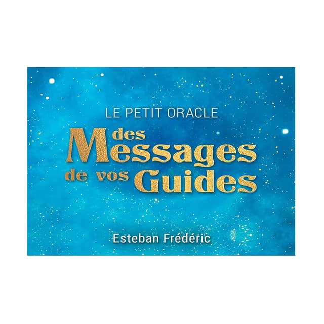 Le petit Oracle des messages de vos guides
