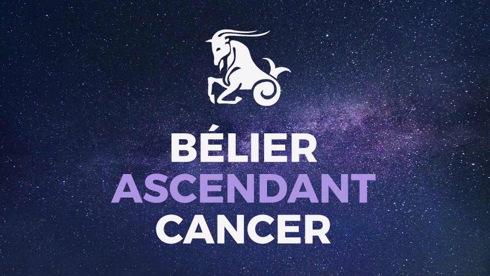 belier ascendant cancer