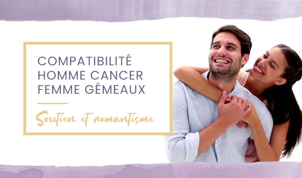 Compatibilité homme Cancer femme Gémeaux en amour