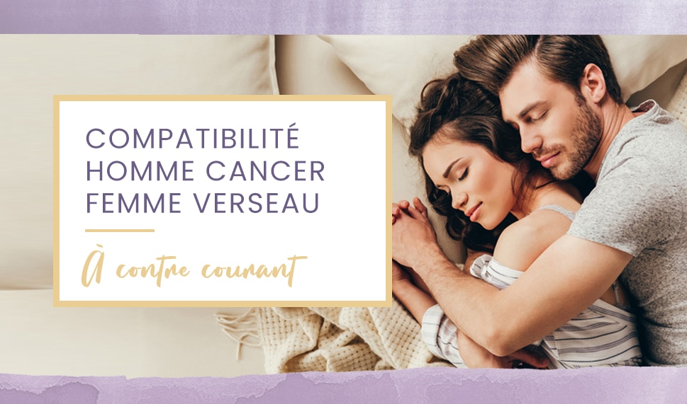 Compatibilité homme Cancer femme Verseau en amour