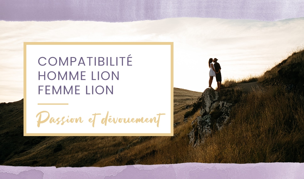 Compatibilité homme Lion femme Lion en amour