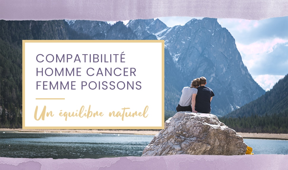 Compatibilité homme Cancer femme Poissons en amour