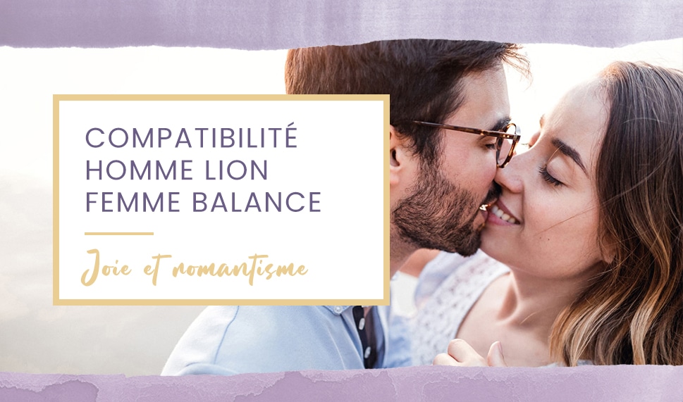 Compatibilité homme Lion femme Balance en amour