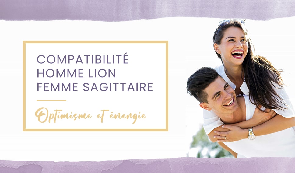 Compatibilité homme Lion femme Sagittaire en amour