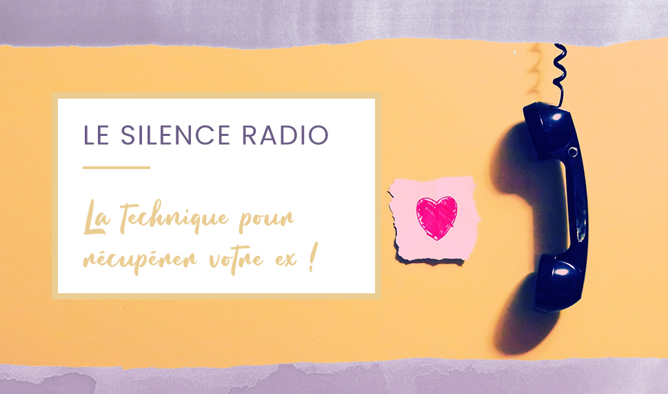 Le silence radio : la technique pour récupérer votre ex