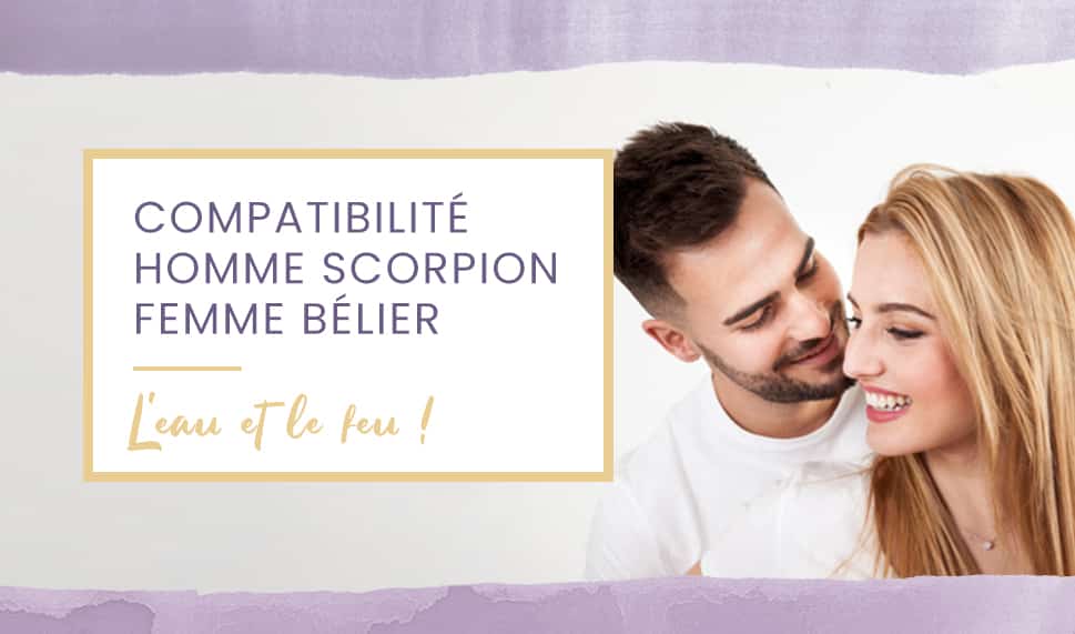 Compatibilité homme Scorpion femme Bélier en amour