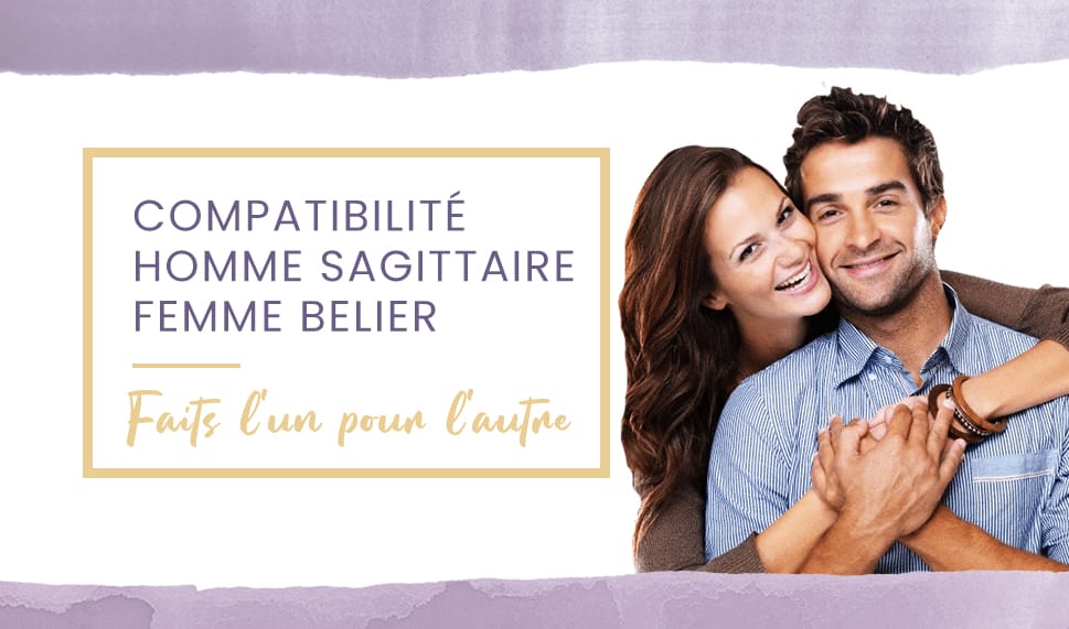 Compatibilité homme Sagittaire femme Bélier en amour