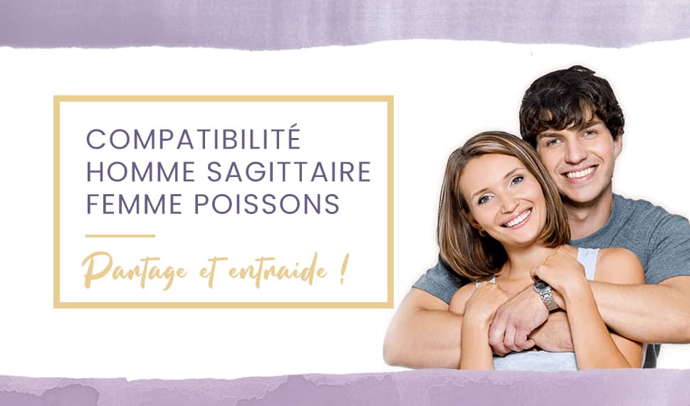 Compatibilité homme Sagittaire femme Poissons en amour