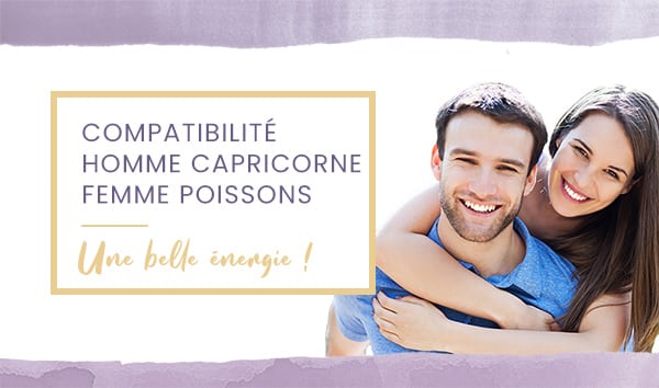 Compatibilité homme Capricorne femme Poissons en amour