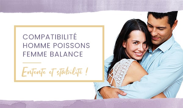 Compatibilité homme Poissons femme Balance en amour