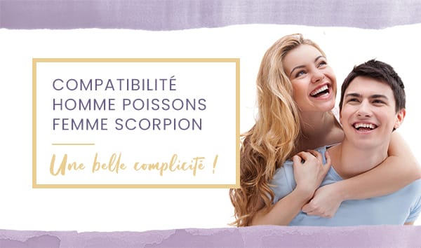 Compatibilité homme Poissons femme Scorpion en amour