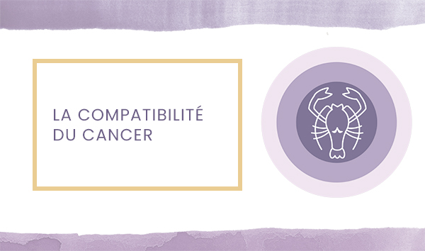 compatibilite cancer