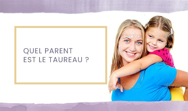 parent taureau